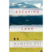 Escaping the Land