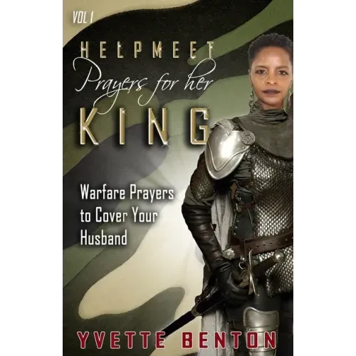 Helpmeet Prayers for Her King: Warfare Prayers to Cover Your Husband