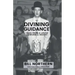 Divining Guidance: Tales from a Life of Dowsing & Insight