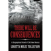 There Will Be Consequences: A Biographical Novel of Old New Mexico