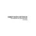 Combat Search and Rescue: That Others May Live. Leave No Man Behind