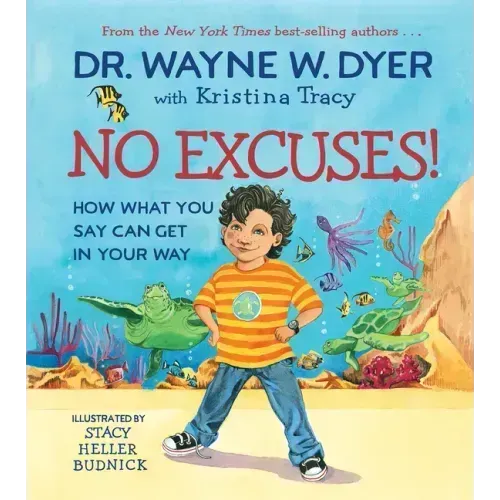 No Excuses!: How What You Say Can Get in Your Way