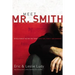 Meet Mr. Smith: Revolutionize the Way You Think about Sex, Purity, and Romance