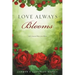 Love Always Blooms
