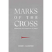 Marks of the Cross: Embracing the Character of Christ