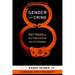 Gender and Crime: Patterns in Victimization and Offending