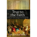 True to the Faith