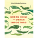 Green Chili and Other Impostors