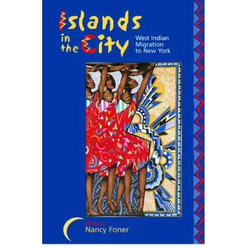 Islands in the City: West Indian Migration to New York