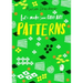 Let's Make Some Great Art: Patterns