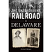 The Underground Railroad in Delaware