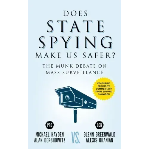 Does State Spying Make Us Safer?: The Munk Debate on Mass Surveillance