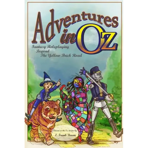 Adventures in Oz: Fantasy Roleplaying Beyond The Yellow Brick Road