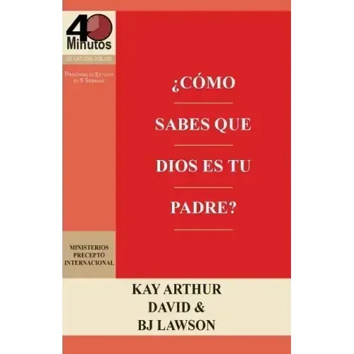 ¿Cómo Sabes que Dios es Tu Padre? / How Do You Know God's Your Father (40M Study)