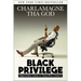 Black Privilege: Opportunity Comes to Those Who Create It