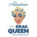Adventures Of A Drag Queen