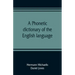 A phonetic dictionary of the English language