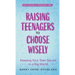 Raising Teenagers to Choose Wisely: Keeping your Teen Secure in a Big World