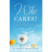 Who Cares?: A Guided Self-Help & Devotional Journal for the Seasons of Life