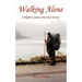 Walking Alone: A Pilgrim's Guide to the Inner Journey
