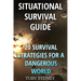 Situational Survival Guide: 20 Survival Strategies for a Dangerous World
