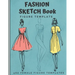 Fashion Sketch Book Figure Template: 480 Female Figure Templates to create your own clothing line 10 Croqui Styles in 20 Poses A Sketchbook for Artist