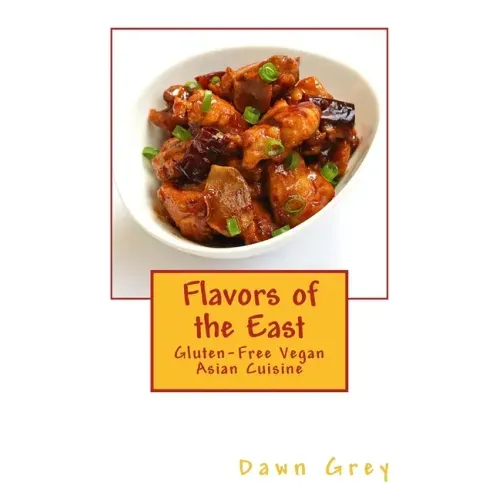 Flavors of the East: Gluten-Free Vegan Asian Cuisine