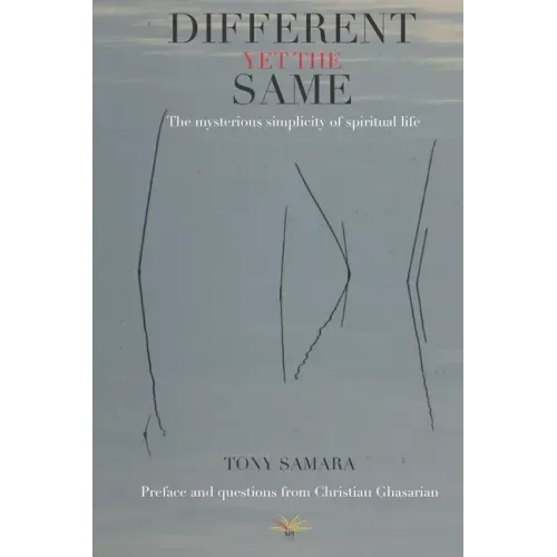 Different yet the same: The mysterious simplicity of spiritual life