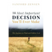 The Most Important Decision You'll Ever Make