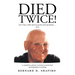 Died Twice!: Yet Still Very Much Alive and Kicking.....