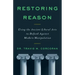 Restoring Reason: Using the Ancient Liberal Arts to Defend Against Modern Manipulation