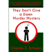 They Don't Give a Damn Murder Mystery: plus three additional politically incorrect satirical mysteries