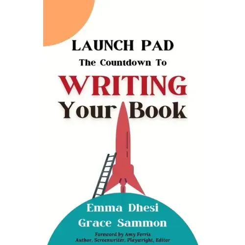 Launch Pad: The Countdown to Writing Your Book
