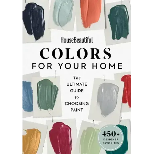 House Beautiful Colors for Your Home: The Ultimate Guide to Choosing Paint