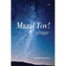 Mazal Tov!: The jewish Wedding and its meanings