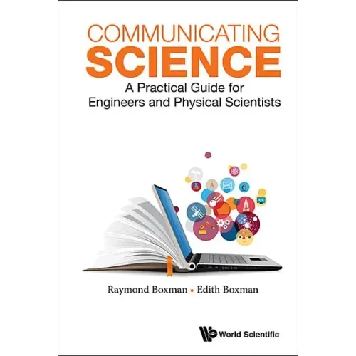 Communicating Science: A Practical Guide for Engineers and Physical Scientists