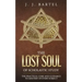 The Lost Soul of Scholastic Study: The Practical Core and Guidance to Mastery of Every Subject