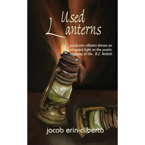 Used Lanterns: poetry by jacob erin-cilberto
