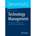 Technology Management: Recognizing, Evaluating and Successfully Using Technologies