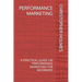Performance Marketing: A Practical Guide on Performance Marketing for Beginners
