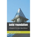 Solid Foundation: A Resource for every New Believer