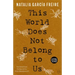 This World Does Not Belong to Us
