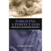 Forgiving a Perfect God: Resolving Anger with Divinity