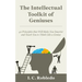 The Intellectual Toolkit of Geniuses: 40 Principles that Will Make You Smarter and Teach You to Think Like a Genius