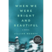 When We Were Bright and Beautiful