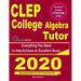 CLEP College Algebra Tutor: Everything You Need to Help Achieve an Excellent Score