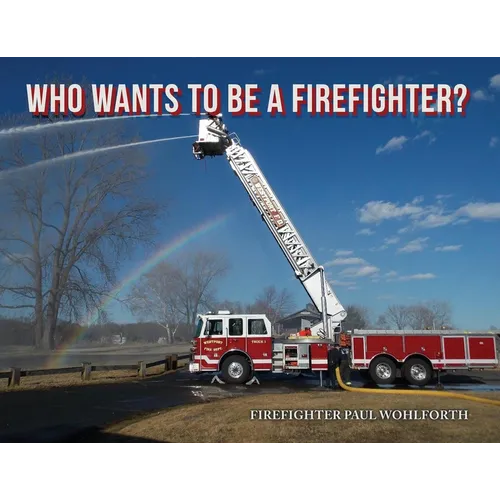 Who Wants to Be a Firefighter?