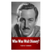 Who Was Walt Disney?
