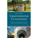 Groundwater Citizenship: Well Owners, Environmentalism, and the Depletion of the High Plains Aquifer