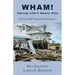 WHAM! Facing LIfe's Heavy Hits: Thirteen Old Testament Encounters